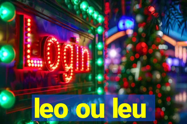 leo ou leu